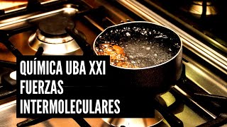 QUÍMICA UBA XXI FUERZAS INTERMOLECULARESparte 5 [upl. by Taddeusz239]