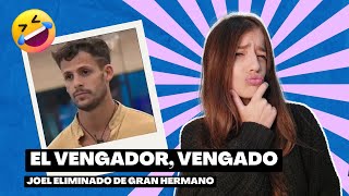 📺 EL VENGADOR VENGADO  🎙️Joel eliminado de Gran Hermano [upl. by Verner645]