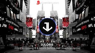 FISHER  Losing It amp Navos Believe Me  mashup remix 💯☢️🔥 [upl. by Alie]