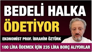 BORÃ‡ KRÄ°ZÄ° BÃœYÃœDÃœSEÃ‡Ä°MDEN SONRA FELAKETBEDELÄ° HALK Ã–DEYECEK PROF Ä°BRAHÄ°M Ã–ZTÃœRK  Ã–ZEL [upl. by Ahsatsan988]