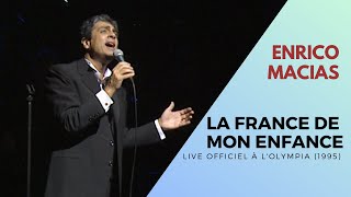 Enrico Macias  La France de mon enfance Live Officiel à l’Olympia 1995 [upl. by Aiciles]