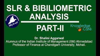 SLR amp Bibliometric Analysis PartII Dr Shalini Agarwal [upl. by Hcardahs]