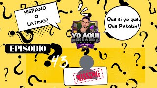 Episodio 43  Desaparecida  Hispano ó Latino  Patatín [upl. by Eybbob]