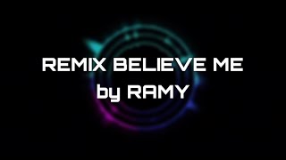 BELIEVE ME  NAVOS  REMIX by RAMY [upl. by Eelrebmyk]