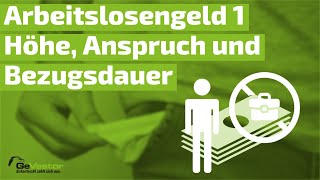 Arbeitslosengeld 1  Höhe Anspruch und Bezugsdauer [upl. by Elacsap]