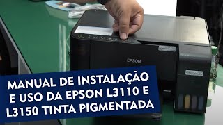 Manual de Instalação e Uso da Epson L3110 e L3150 com Tinta Pigmentada fornecida pela Sulink [upl. by Lynde]