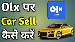 Olx Pe Car Ka Add Lagane Ka Tarika  How To Sell Car On Olx [upl. by Mialliw]