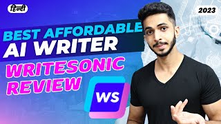 Best Affordable AI Writer 2023 🔥 Ft Writesonic Review [upl. by Weisberg533]