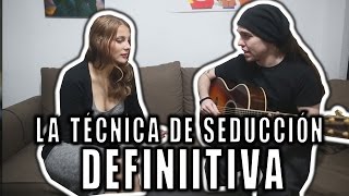 LA TÉCNICA DE SEDUCCIÓN DEFINITIVA [upl. by Rojas]