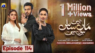 Maa Nahi Saas Hoon Main Episode 114  Eng Sub  Hammad Shoaib  Sumbul Iqbal  24th February 2024 [upl. by Darryn]