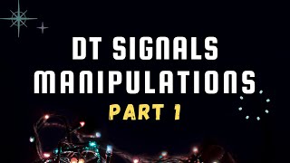 DT Signals Manipulations  Signal Operations  Part 1 Time  DSP  Bangla Lecture [upl. by Kaia741]