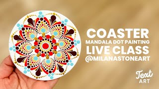 Mandala painted coaster Live step by step class [upl. by Ardnasela]