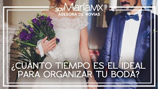 TIEMPO IDEAL PARA PLANEAR UNA BODA  SOYMARIAMX [upl. by Aiuqram356]