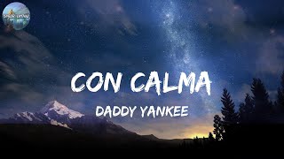 Daddy Yankee  Con Calma Lyrics [upl. by Hearn]