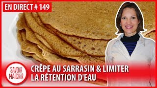 🥞 Crêpe au sarrasin amp limiter la rétention deau  Consultations diététiques Savoir Maigrir 149 [upl. by Fenn]