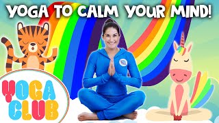 Kids Yoga To Calm Their Minds 🌈 Yoga Club Week 16  Cosmic Kids [upl. by Alvarez]