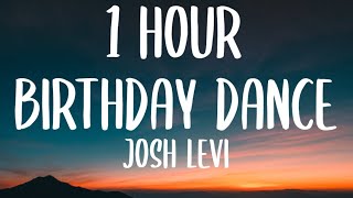 Josh Levi  Birthday Dance 1 HOURLyrics quotDance dance dance And do your little dance dance [upl. by Farl]