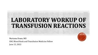 Laboratory Workup for Transfusion Reactions  M Evans  20220615 [upl. by Cornell921]