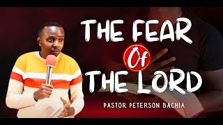 THE FEAR OF THE LORD  PASTOR PETERSON BACHIA [upl. by Tiffa]