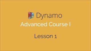 Dynamo Advanced Course I  Lesson 1 [upl. by Lemire712]