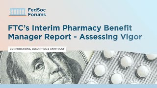 FTC’s Interim Pharmacy Benefit Manager Report  Assessing Vigor [upl. by Hiamerej922]