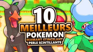 10 POKEMON à ABSOLUMENT UTILISER dans POKEMON DIAMANT ETINCELANT ET PERLE SCINTILLANTE [upl. by Assiar]