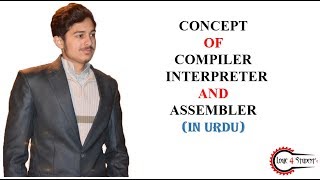 Types of Translators Compiler  Interpreter  Assembler IN URDU [upl. by Haroved]