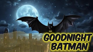 Goodnight Batman Goodnight Gotham  Bedtime story for kids [upl. by Cassi]