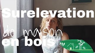 Conseil pour une surélévation de maison en bois [upl. by Waylen]