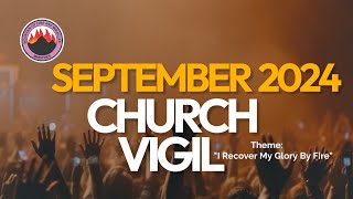 September Church Vigil  I Recover My Glory by Fire  September 13th 2024 [upl. by Candless]