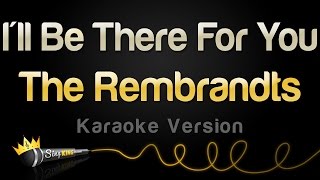 The Rembrandts  Ill Be There For You Friends Theme Song Karaoke Version [upl. by Niwrehs585]