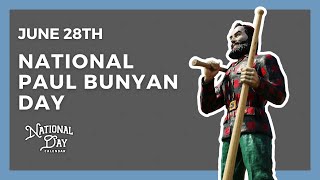 National Paul Bunyan Day  June 28th  National Day Calendar [upl. by Brie326]