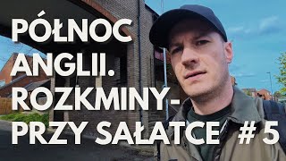 Północ Anglii  rozkminy przy sałatce [upl. by Kieran]