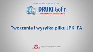 Program DRUKI Gofin  Tworzenie i wysyłka pliku JPKFA [upl. by Capriola]