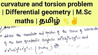 curvature and torsion problem  Differential geometry  MSc maths  தமிழ் ✨✌ [upl. by Airliah862]