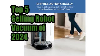 Top 5 Selling Robot Vacuum of 2024 [upl. by Elletsirk]