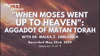 “When Moses Went Up To Heaven” Aggadot of Matan Torah  Part 3 of 3 [upl. by Berger]