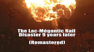 The LacMégantic rail disaster 9 years later Remastered [upl. by Ulphia]