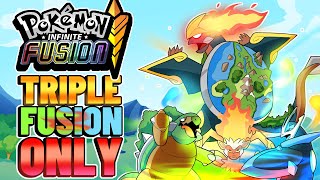 Using only Triple fusions to beat Pokémon Infinite Fusion INSANE FUSIONS [upl. by Virgil]