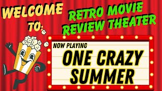 Retro Movie Review  One Crazy Summer  An 80s Forgotten Gem [upl. by Howell]