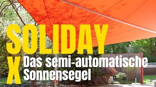 Sonnensegel Produktvideo SOLIDAY X das neue semiautomatisch aufrollbare System [upl. by Carrol]