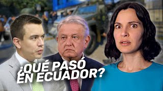 Crisis MéxicoEcuador  ¿Qué pasó en la embajada de Quito [upl. by Chaiken]