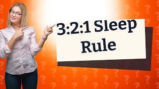 What is the 321 rule for sleeping [upl. by Rucker]