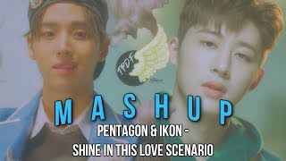 MASHUP PENTAGON amp iKON  Shine In This Love Scenario [upl. by Nairehs]