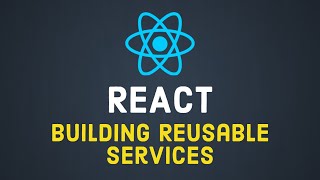 Building Reusable Services in React [upl. by Atelra]