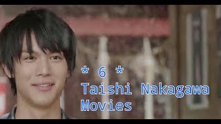 6 Taishi Nakagawa Movies [upl. by Peter357]