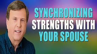 Synchronizing Strengths with Your Spouse [upl. by Ohaus]