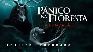 Pânico na Floresta A Fundação 2021  Trailer Legendado [upl. by Sherrard]