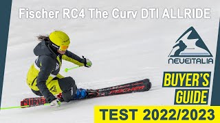 Fischer RC4 The Curv DTI ALLRIDE  NeveItalia SkiTest 20222023 [upl. by Anilejna]