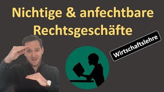 Nichtige und anfechtbare Rechtsgeschäfte [upl. by Sabir]